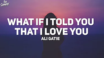 Ali Gatie - What If I Told You That I Love You (Lyrics)