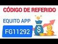 CÓDIGO DE REFERIDO EQUITO APP FG11292