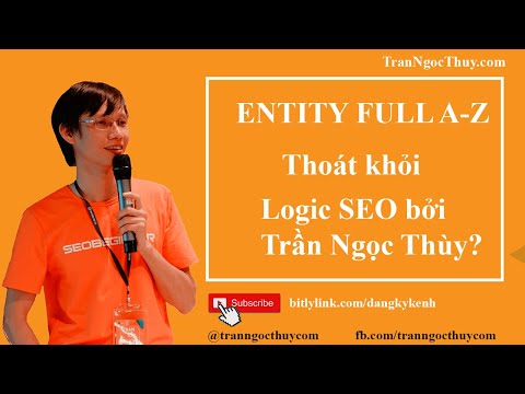 Entity là gì? Social Entity, Local Citations Entity - Thoát khỏi logic bởi Trần Ngọc Thùy?