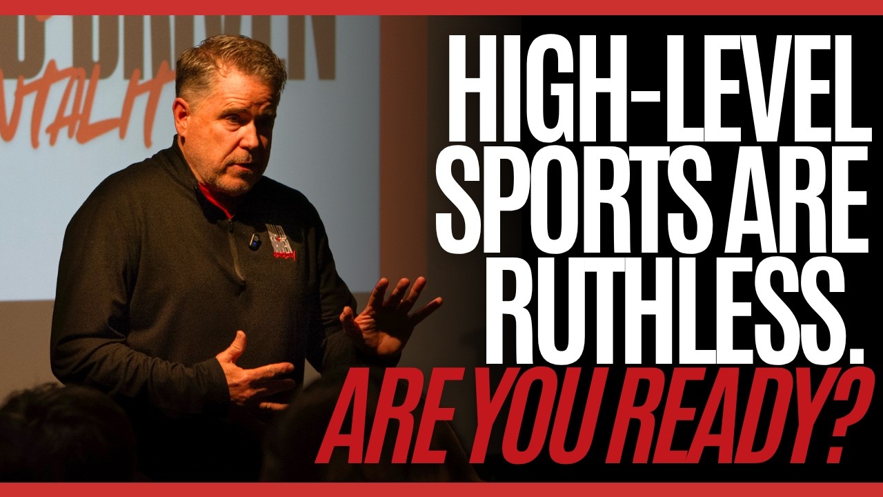 High-Level Sports Are Ruthless. Are You Ready?