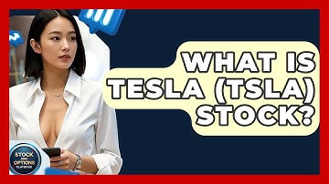 What Is Tesla (TSLA) Stock? | Stock and Options Playbook
