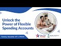 Unlock the Power of Flexible Spending Accounts