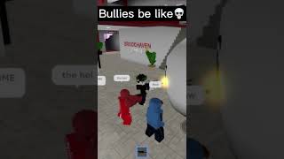 bullies be like😂😏💀 #fypシ #fy #roblox #trend #trendingshorts #funny #foryou #viral #trending #meme