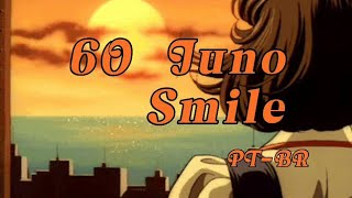 60 Juno - Smile (Legendado PT-BR)