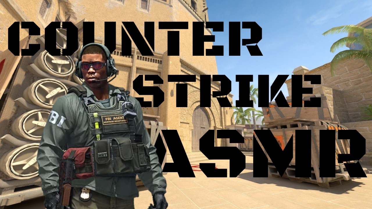 Counter Strike ASMR Relaxing Enviroment!!