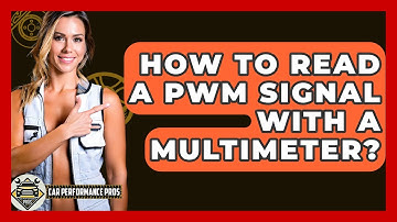 How To Read A PWM Signal With A Multimeter? - Car Performance Pros