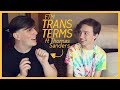 TRANS TERMINOLOGY ft Thomas Sanders | ChandlerNWilson