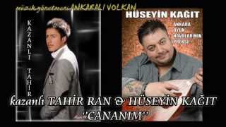Kazanlı Tahir & Hüseyin Kağıt -  Cananım ( 2013 ) Resimi