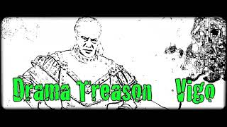 Drama Treason - Vigo
