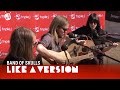 Like A Version: Band Of Skulls - I Follow Rivers (Lykke Li cover)