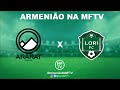 Ararat- Armênia x Lori FC - #ArmeniãoNaMFTV