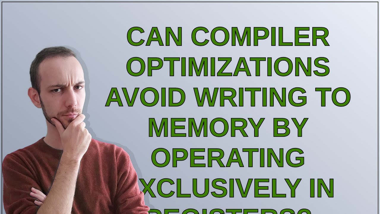 Can compiler optimizations avoid writing to memory by operating ...