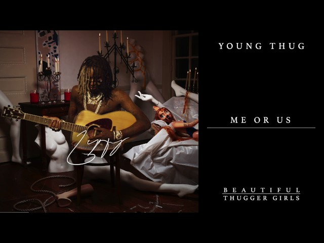 Young Thug - Me Or Us [Official Audio]