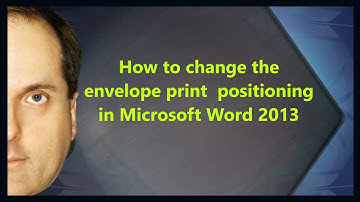 How to change the envelope print  positioning in Microsoft Word 2013