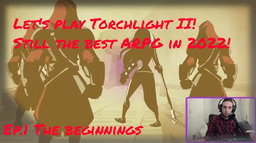 Still the best ARPG in 2022!Torchlight 2 gameplay Ep.1(the beginnings)