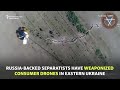 Deadly​ DIY Drones In The Donbas