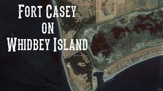 Fort Casey | A Brief History of the Fort