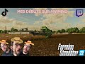 Mes dbuts sur farming simulator 22 partie 1 rediffusion live du 12112023