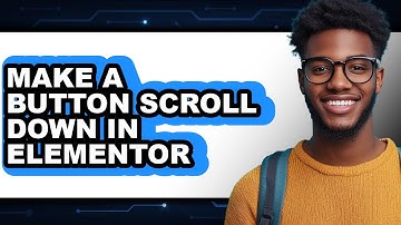 How to Make a Button Scroll Down in Elementor (New 2025)