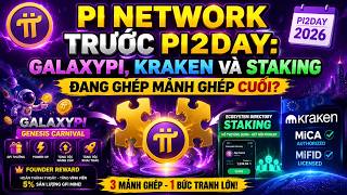 Pi Network Trước Pi2Day: GalaxyPi, Kraken Và Staking Đang Ghép Mảnh Ghép Cuối?