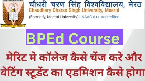 CCS UNIVERSITY / BPEd Course / Merit list college change and waiting students related information