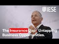 The Insurance Gap: Untapping Business Opportunities (11 IESE Insurance)