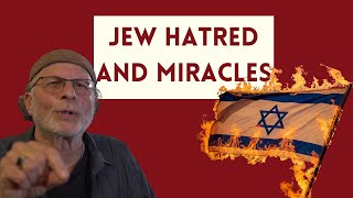 Jew Hatred and Miracles