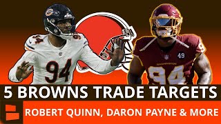 5 Browns Trade Targets Before NFL Trade Deadline Ft. Robert Quinn & Daron Payne + SURPRISE Name