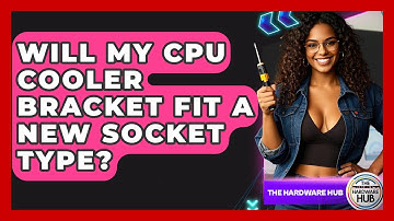 Will My CPU Cooler Bracket Fit A New Socket Type? - The Hardware Hub