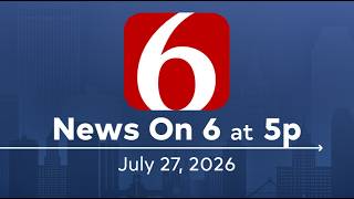 News On 6 at 5p (Full Newscast) | July 27, 2026