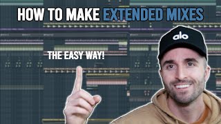 How to Make EXTENDED MIXES the Easy Way!