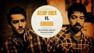 Aesop Rock vs. Bonobo "No Jumper Cables / Change Down"