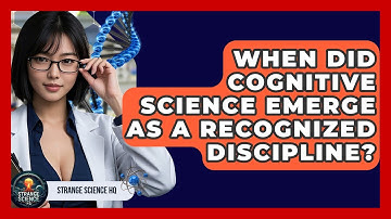 When Did Cognitive Science Emerge as a Recognized Discipline? - Strange Science HQ