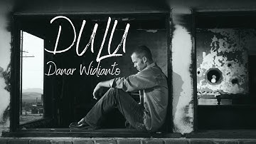 DULU - DANAR WIDIANTO || Video Lirik