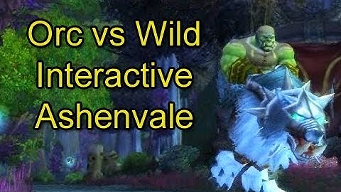 Orc vs Wild: Interactive Ashenvale by Wowcrendor (WoW Machinima) | WoWcrendor