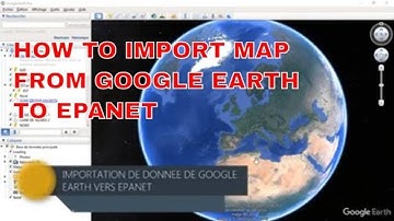 HOW TO IMPORT DATA FROM GOOGLE EARTH TO EPANET