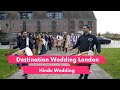 Hindu wedding london  natasha  adam  destination wedding highlights  setmywed
