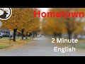 How to Talk About Hometown - 2 Minute English Mini Podcast