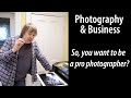 Photography as a business - Is it for you?  #1