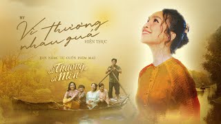 Vì Thương Nhau Quá - Hiền Thục Official Mv Ost Phim Ai Thương Ai Mến, Đạo Diễn Thu Trang