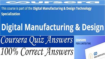 Digital Manufacturing & Design Coursera Quiz Answers, Week (1-2) All Quiz Answers