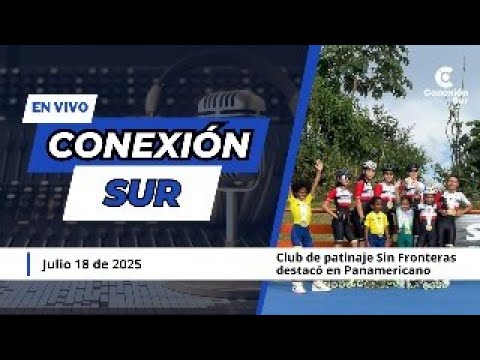 Conexión Sur julio 18 de 2025