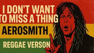 Download Lagu Aerosmith – I Don’t Want to Miss a Thing Reggae Version MP3 Download Lagu Aerosmith – I Don’t Want to Miss a Thing Reggae Version MP3