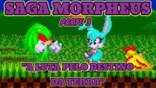 Saga Morpheus Parte 3 - "A Luta Pelo Destino Da Terra" [Sprite Animation]