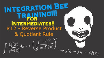 Integration Bee Training for Intermediates #12 - Reverse Product & Quotient Rule