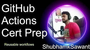 GitHub Actions Certification Prep | GitHub skills | Reusable workflows | DevOps | shubhamksawant