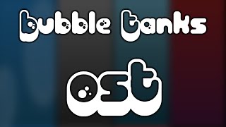 Bubble Tanks (Full OST) by Hero Interactive screenshot 3