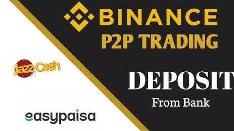 add bank account p2p payment method,link jazz cash easy pesa and bank account on binance p2p payment