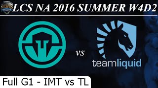 IMT vs TL Game 1 Full 25/06/2016 - LCS NA Summer 2016 W4D2M5 Immortals vs Team Liquid
