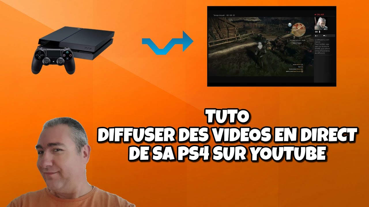 [TUTO] Diffuser des videos en direct de sa PS4 sur Youtube c'est super